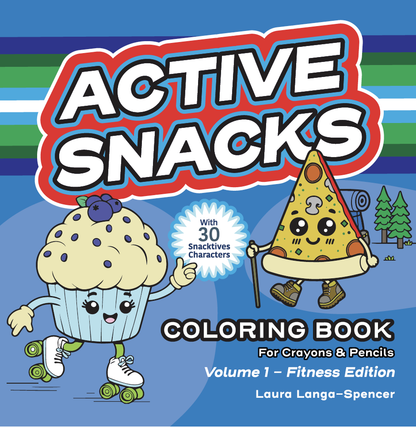 Active Snacks Coloring Book for Crayons & Pencils  Volume 1 Fitness Edition, front cover