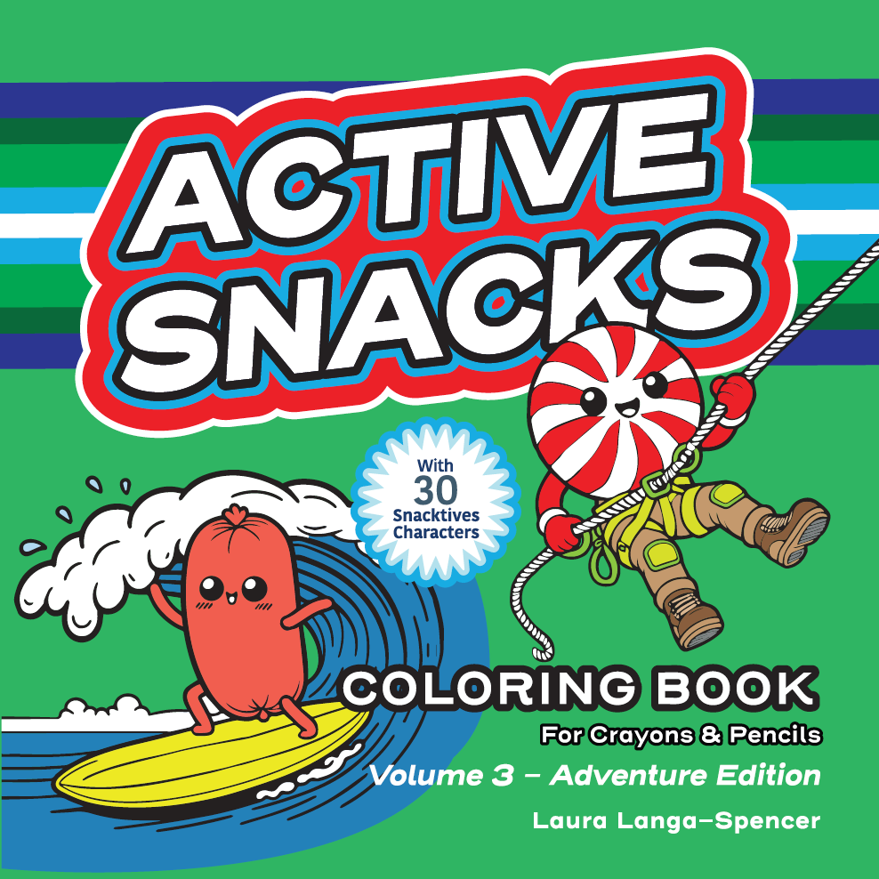 Active Snacks Coloring Book for Crayons & Pencils: Volume 3 - Adventure Edition