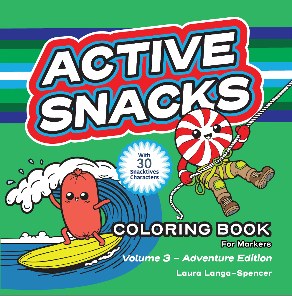 Active Snacks Coloring Book for Markers: Volume 3 - Adventure Edition