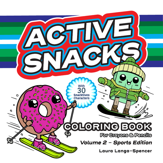 Active Snacks Coloring Book for Crayons & Pencils: Volume 2 - Sports Edition